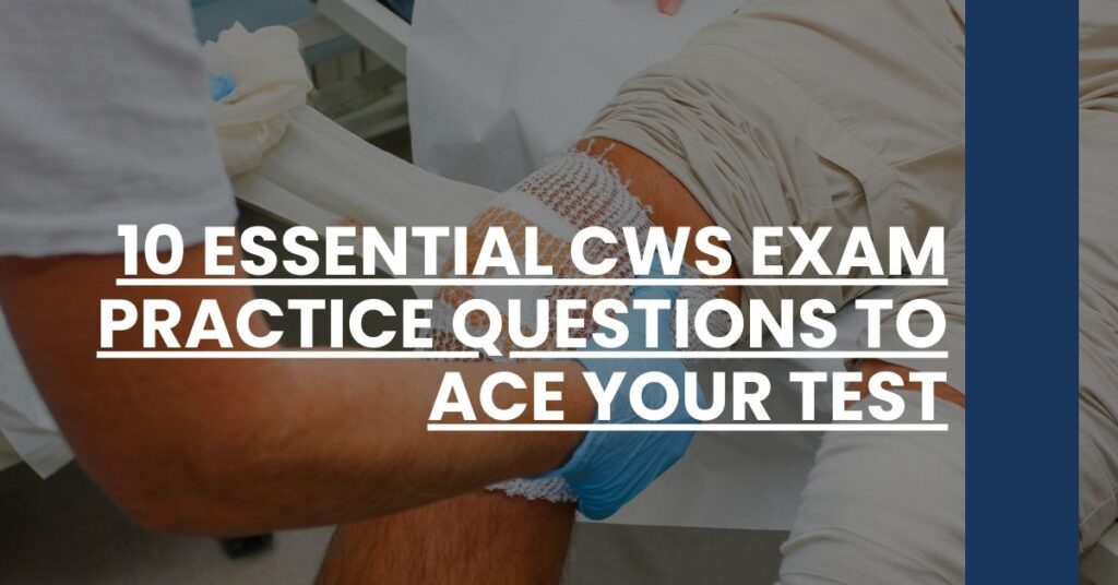 10 Essential CWS Exam Practice Questions to Ace Your Test Feature Image