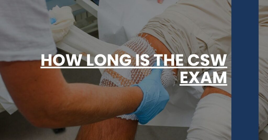 How Long is the CSW Exam Feature Image