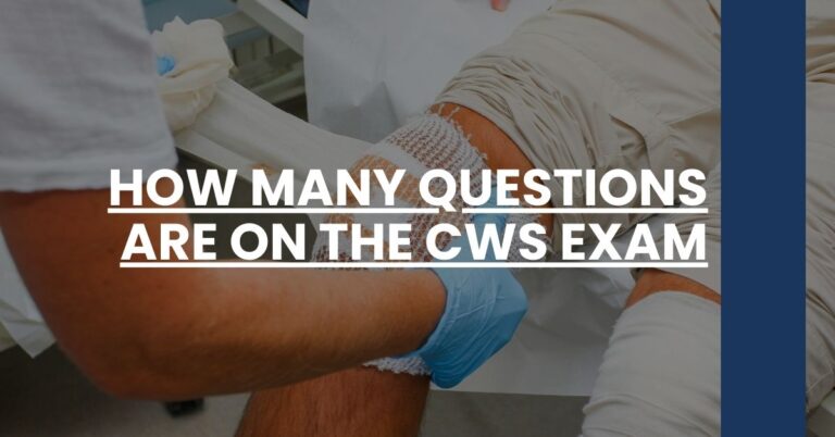 How Many Questions Are on the CWS Exam Feature Image